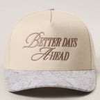 BETTER DAYS AHEAD Embroidery Two-Tone Trucker Hat — Fashion City