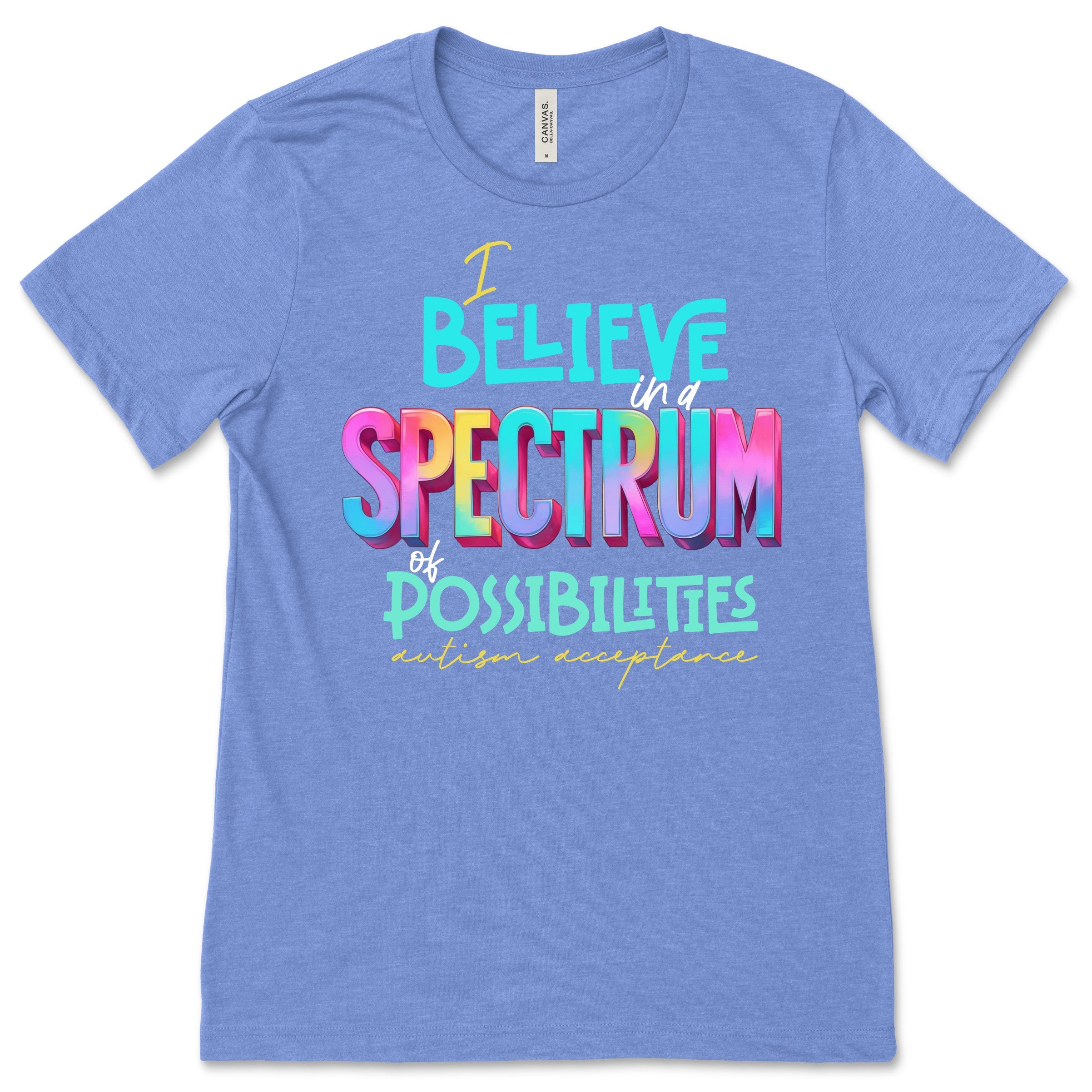 Spectrum of Possibilities - Autism Acceptance - Premium T-Shirts from Pat's Monograms - Just $24.95! Shop now at Pat's Monograms